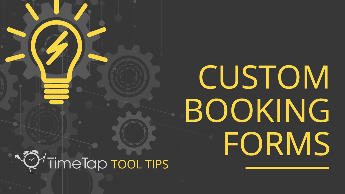 Tool Tip: Customize Your Booking Forms 