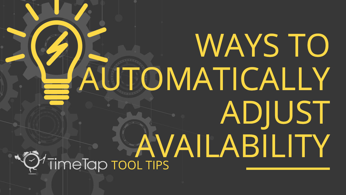 ways to automatically adjust availability