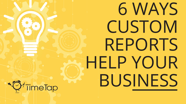 Six ways custom reports help your business